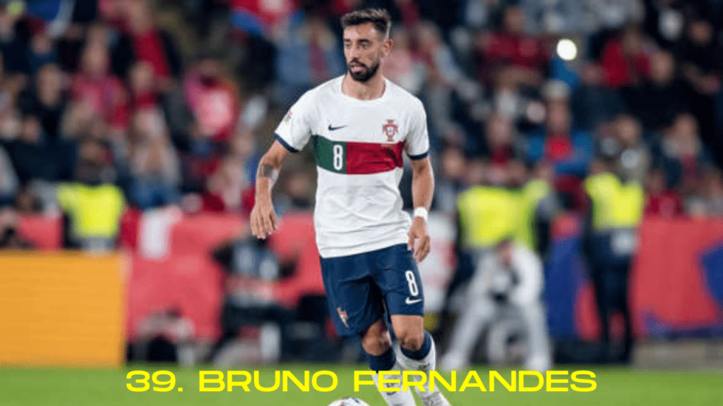 39. Bruno Fernandes