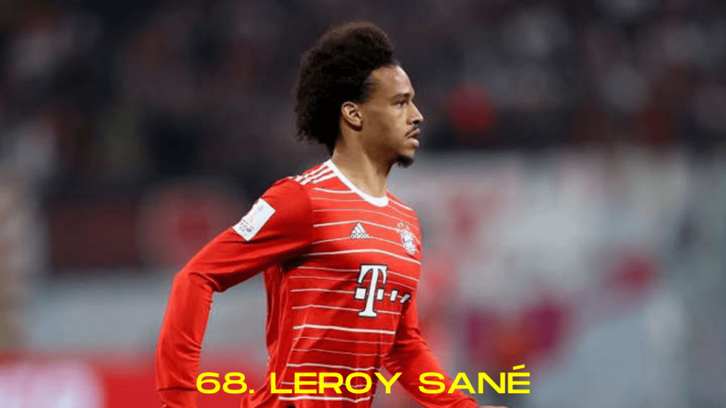 68. Leroy Sané