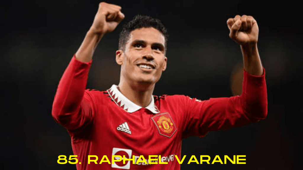 85. Raphael Varane