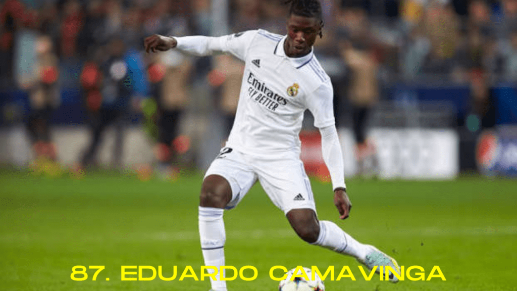 87. Eduardo Camavinga