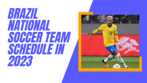 Brazil national soccer team schedule in 2023.