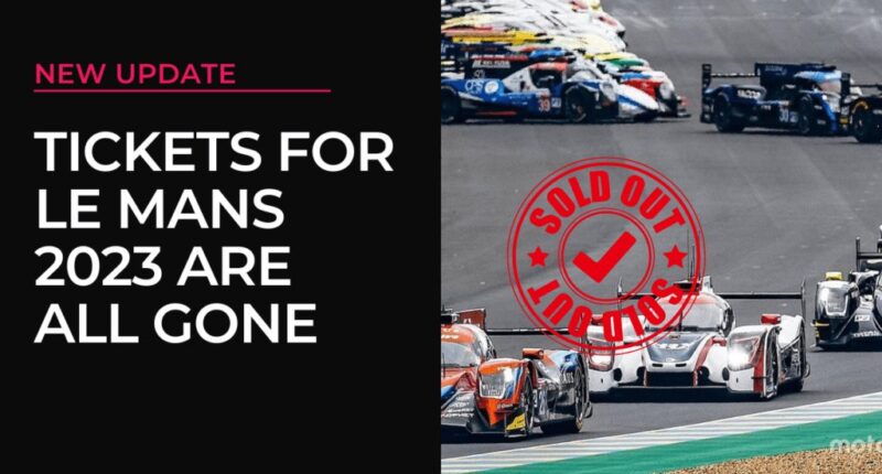 Tickets for the Le Mans 2023 race are no longer available.