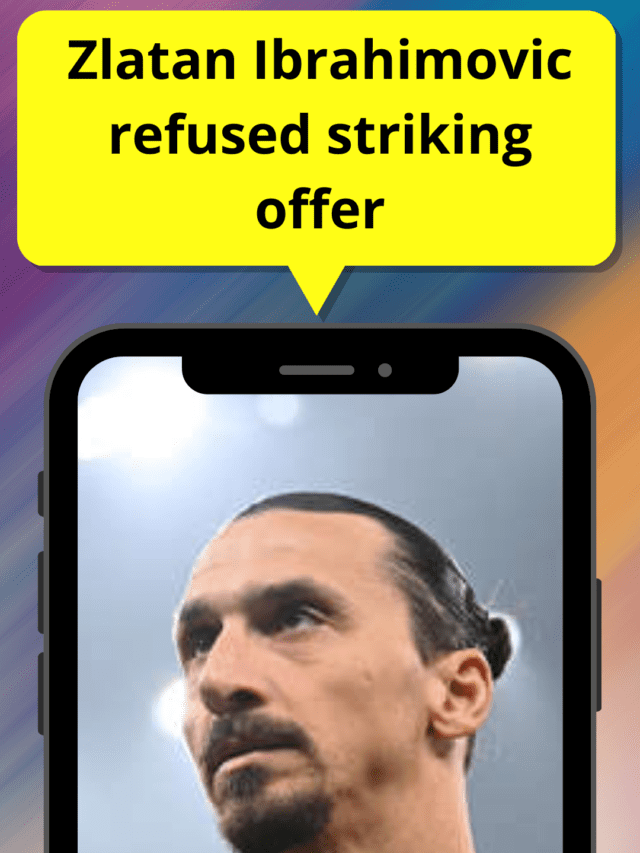 Zlatan Ibrahimovic turned down the prospect of a strike.