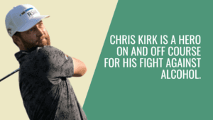 Chris Kirk is a hero on and off course for his fight against alcohol.