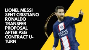 Lionel Messi sent Cristiano Ronaldo transfer proposal after PSG contract U-turn.