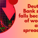 Deutsche Bank stock falls because of worries about spreading.