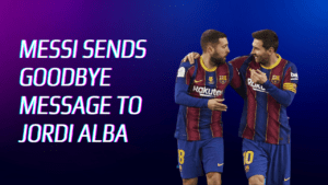 Messi sends goodbye message to Jordi Alba.