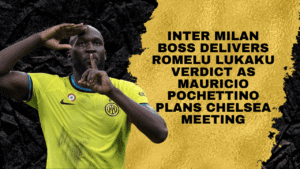 Inter Milan boss gives Romelu Lukaku verdict as Mauricio Pochettino plans Chelsea meeting.