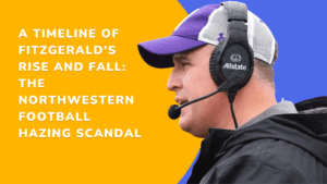 A Timeline of Fitzgerald's Rise and Fall The Northwestern Football Hazing Scandal