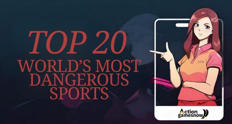 The 20 World’s Most Dangerous Sports.