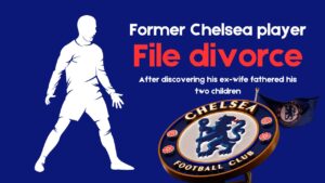 Former Chelsea star files for divorce after discovering the two kids he raised were fathered by his wife’s ex