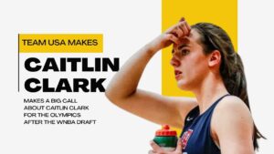 Team USA makes a big call about Caitlin Clark for the Olympics after the WNBA Draft.