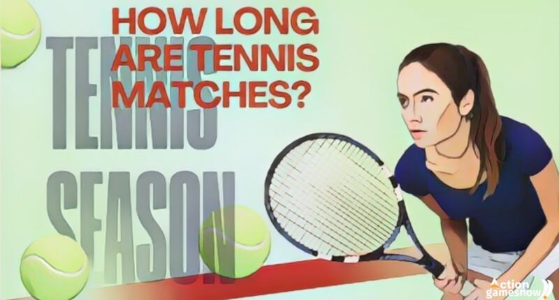 How long are tennis matches.