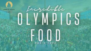 WHAT WILL THE ATHLETES EAT IN PARIS 2024.